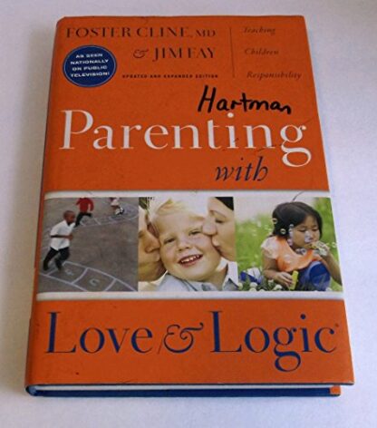 Parenting With Love And Logic (Updated and Expanded Edition) Cline, Foster and Fay, Jim