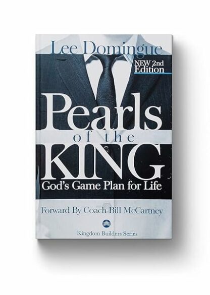 Pearls of the King: God's Game Plan for Life- NEW 2nd Edition