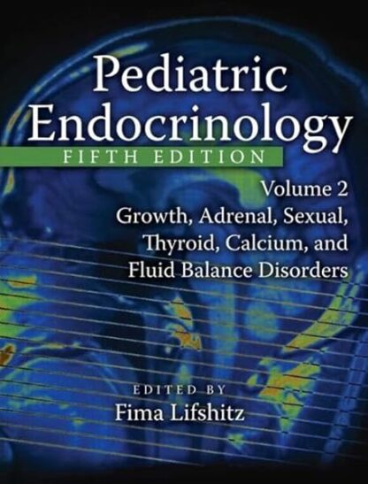 Pediatric Endocrinology: Growth, Adrenal, Sexual, Thyroid, Calcium, and Fluid Balance Disorders [Hardcover] Lifshitz, Fima