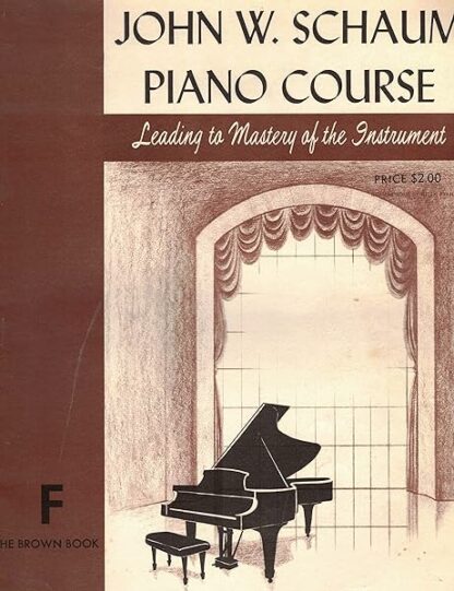 Piano Course . Leading to Mastery of the Instrument .The Brown Book F