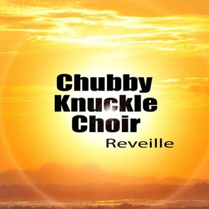 Reveille [Audio CD] Chubby Knuckle Choir