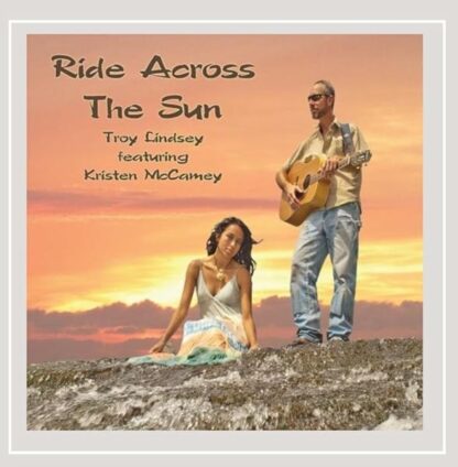 Ride Across the Sun [Audio CD] Troy Lindsey; Mike Bills; Brad Warren; Darren Reynolds; Evan Anderson; Emily McCamey; Eric Frank; "Carsun" Boyle; Kyle Folden; Kristen McCamey; Steve Lavoi and Jake Henson