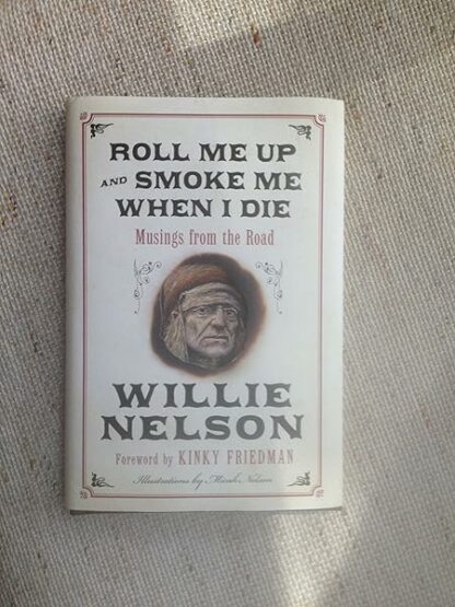 Roll Me Up and Smoke Me When I Die: Musings from the Road - Image 4