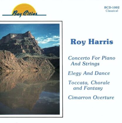 Roy Harris: Concerto for Piano & Strings, Elegy & Dance, Cimarron, Toccata Chorale & Fantasy for Organ Brass & Timpani (Bay Cities) [Audio CD]