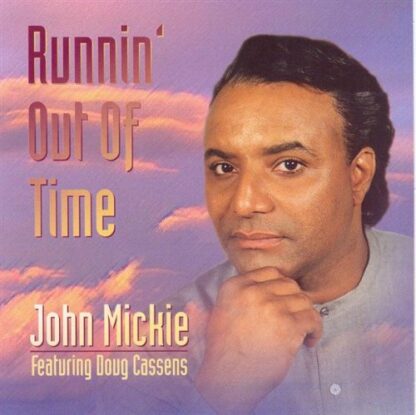 Runnin Out of Time [Audio CD] John Mickie & Doug Cassens