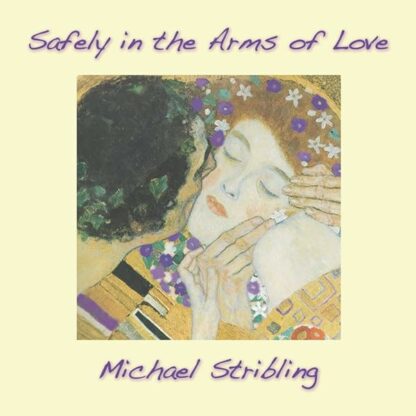 Safely In The Arms Of Love [Audio CD] Michael Stribling