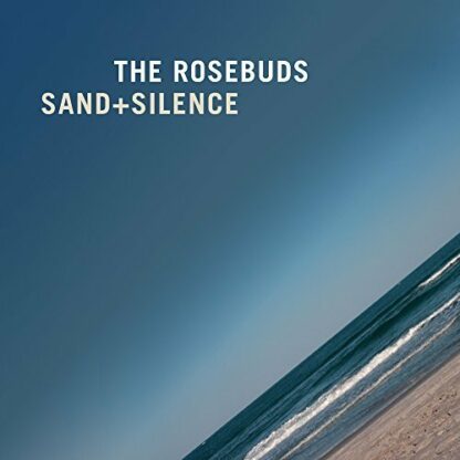 Sand + Silence by The Rosebuds [Music CD] [Audio CD]