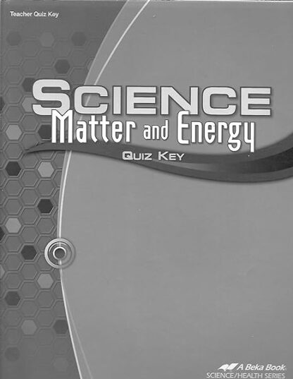 Science: Matter and Energy Teacher Quiz Key (2012) - A Beka Book - 11568102 [Unknown Binding] Sarah Treu