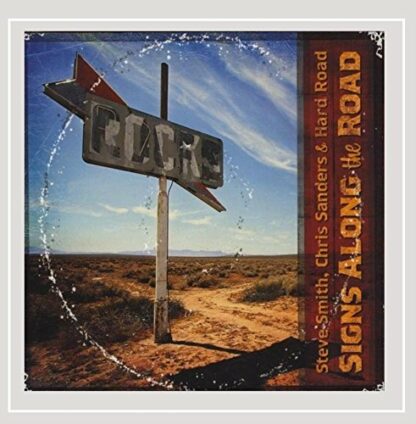 Signs Along the Road [Audio CD] Hard Road; Chris Sanders; Steve Smith; Ashleigh Caudill; Aaron McCloskey; Ruben Galvan; Erin Coats Youngberg; Erik Unsworth and Bill Amatneek