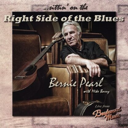 Sittin on the Right Side of the Blues [Audio CD] Bernie Pearl; Fred MacDowell; Son House; Mance Lipscomb; McKinley Morganfield; Lightnin' Hopkins and Herman E. Johnson