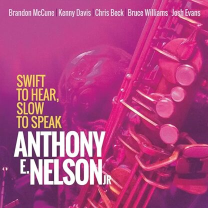 Swift To Hear, Slow To Speak [Audio CD] Nelson,Anthony E, Jr