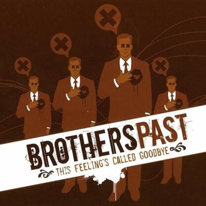 THIS FEELING'S CALLED GOODBYE [Audio CD] Brothers Past