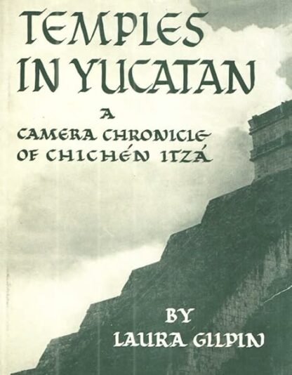 Temples in Yucatan : A Camera Chronicle of Chichen Itza