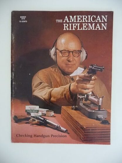 The American Rifleman March 1972 [Unknown Binding] NRA