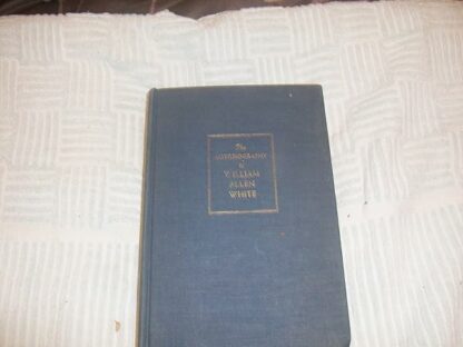 The Autobiography of William Allen White [Hardcover] William Allen White