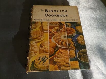 The Bisquick cookbook;: Recipes from Betty Crocker in answer to your requests Crocker, Betty