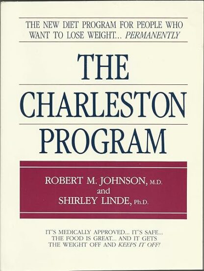 The Charleston Program The New Diet Plan for People Who Want To Lose Weight...Permanently