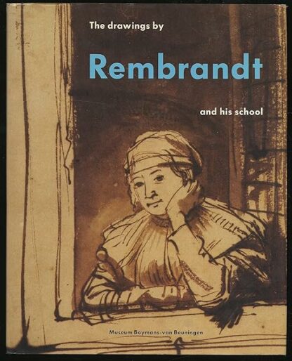 The Drawings of Rembrandt and his School