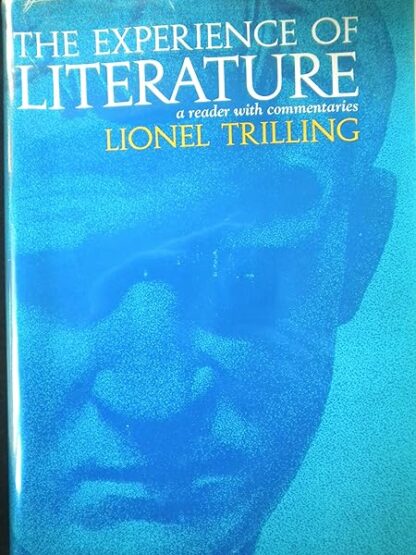 The Experience of Literature: A Reader With Commentaries [Hardcover] Trilling, Lionel