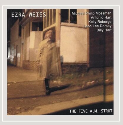 The Five A.M. Strut [Audio CD] Ezra Weiss