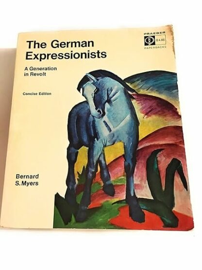 The German expressionists;: A generation in revolt (Praeger paperbacks)