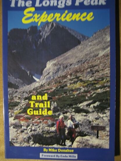 The Longs Peak Experience: And Trail Guide [Paperback] Mike Donahue