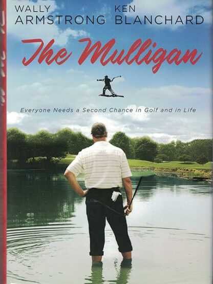 The Mulligan: Everyone Needs a Second Chance in Golf and in Life