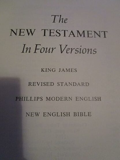 The New Testament in Four Versions: King James, Revised Standard, Phillips Modern English, New English Bible - Image 4