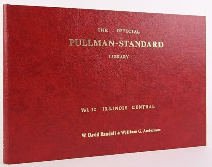 The Official Pullman-Standard Library, Vol. 12: Illinois Central