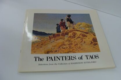 The Painters of Taos: Selections from the Collection of Harrison Eiteljorg