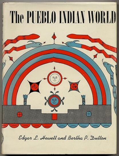 The Pueblo Indian World: Studies on the Natural History of the Rio Grande Valley in Relation to Pueblo Indian Culture (Handbooks of archaeological history)