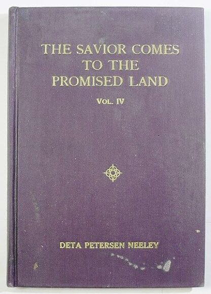 The Savior Comes To The Promised Land, Volume IV, A Child's Story of the Book of Mormon