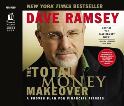 The Total Money Makeover: A Proven Plan for Financial Fitness