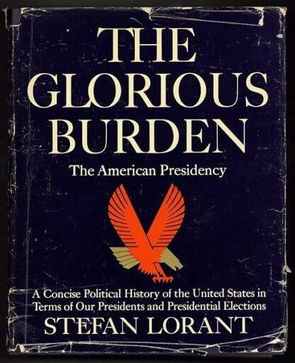 The glorious burden: the American presidency.