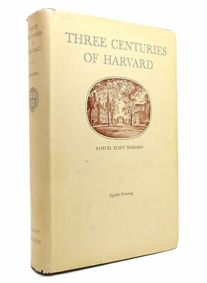 Three Centuries of Harvard, 1636-1936