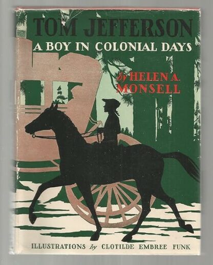 Tom Jefferson: A Boy in Colonial Days [Hardcover] monsell, helen a. [illustrated by clotilde embree funk]