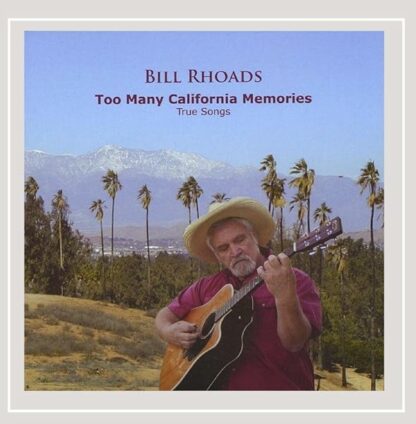 Too Many California Memories [Audio CD] Bill Rhoads