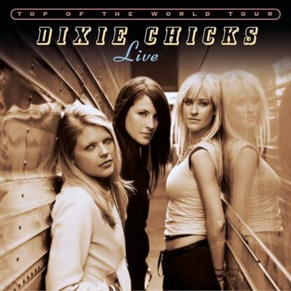 Top of the World Tour [Audio CD] Dixie Chicks