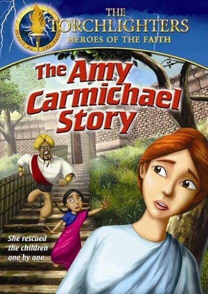 Torchlighters: Amy Carmichael Story