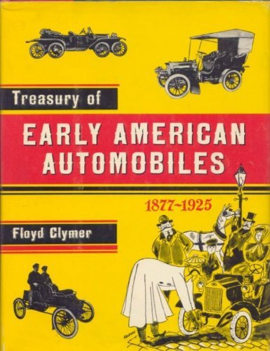 Treasury of Early American Automobiles, 1877-1925 Floyd Clymer and Bonanza Books