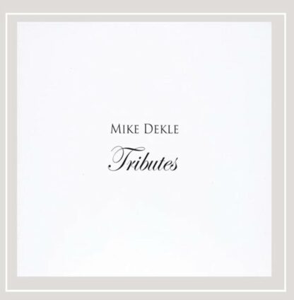 Tributes [Audio CD] Mike Dekle