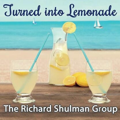 Turned Into Lemonade [Audio CD] The Richard Shulman Group