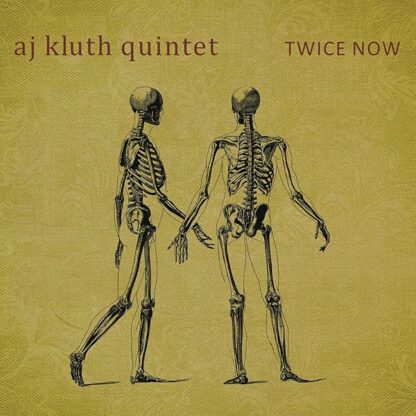 Twice Now [Audio CD] A.J. Kluth; Aj Kluth; Thom Yorke; Chick Corea; Nick Ascher; Stefan Czestochowski and Se?n McCluskey