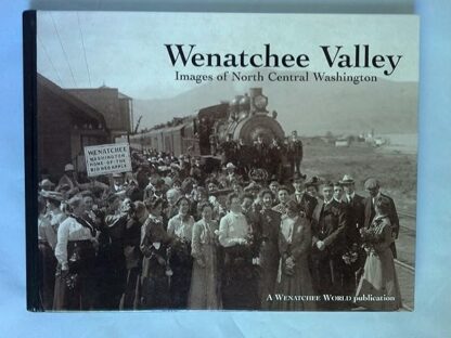 Wenatchee Valley Images of North Central Washington