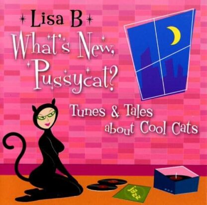 What's New Pussycat? [Audio CD] Lisa B