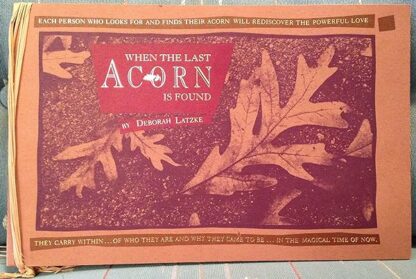 When the Last Acorn Is Found [Paperback] Latzke, Deborah