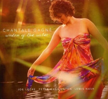 Wisdom of the Water [Audio CD] Chantale Gagn?; Chauncey Olcott and Joe Locke