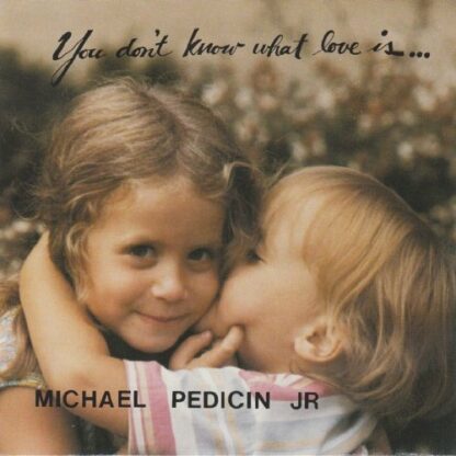 You Don't Know What Love Is [Audio CD] Michael Pedicin Jr.